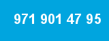 971 901 47 95